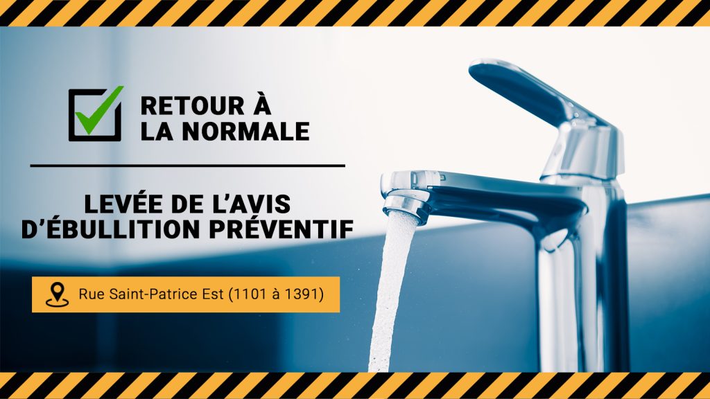 Actualité - Levée de l’avis d’ébullition préventif pour certains résidents de la rue Saint-Patrice Est (1101 à 1391) - 2023-10-12