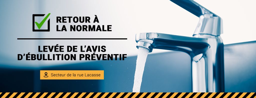 Levée de l’avis d’ébullition préventif pour les 300 résidences dans le secteur de la rue Lacasse