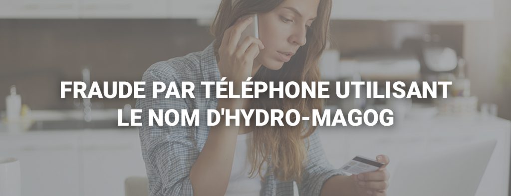 Communiqué – Fraude par téléphone utilisant le nom d’Hydro-Magog