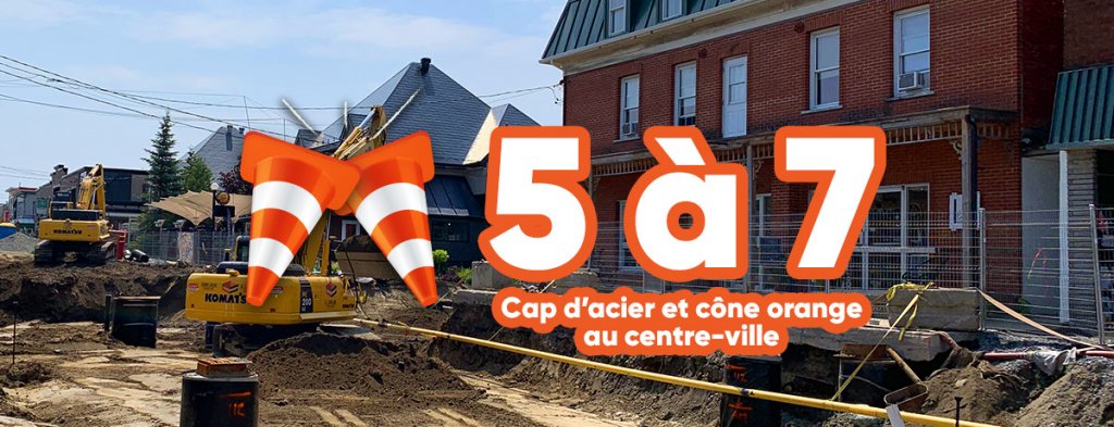 La Ville de Magog vous invite à un 5 à 7 cap d’acier et cône orange dans le chantier du centre-ville - photo