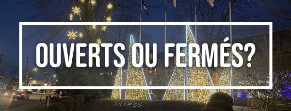 Ville de Magog | Ouverts ou fermés - Temps des fêtes