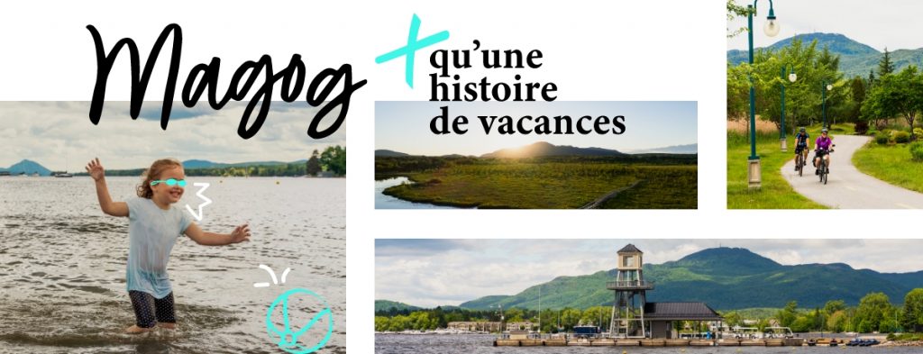 Communiqué - La Ville de Magog lance sa campagne estivale Magog, plus qu’une histoire de vacances