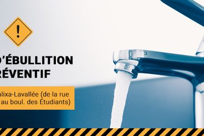 Communiqué - Coupure d’eau et avis d’ébullition préventif pour 395 résidents de la rue Calixa-Lavallée (de Rivard à Champlain) et du boulevard des Étudiants (1240, 1277 et 1291)