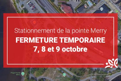 Actualité - Fermeture temporaire du stationnement de la pointe Merry