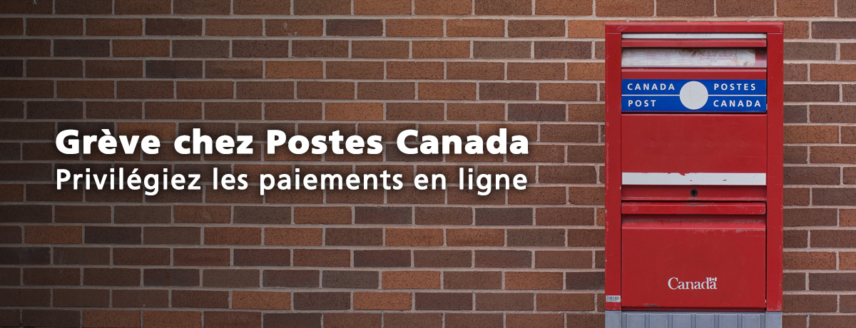 Actualité - Grève chez Postes Canada | Privilégiez les paiements en ligne